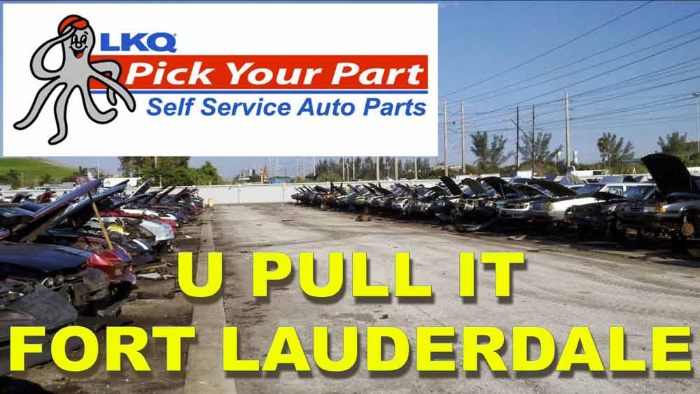 U Pull It LKQ Pick Your Part Fort Lauderdale FL Car Junkyards Near Me