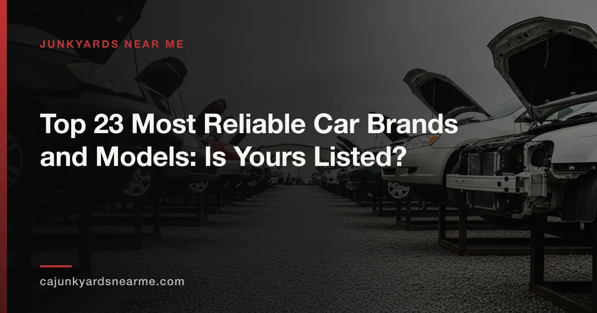 Top 23 Most Reliable Car Brands and Models: Is Yours Listed?