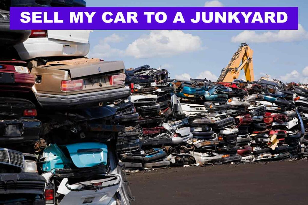 Sell my car to a salvage yard, scrap yard or junkyard