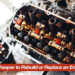 Is It Cheaper to Rebuild or Replace an Engine? Cost-Saving Insights