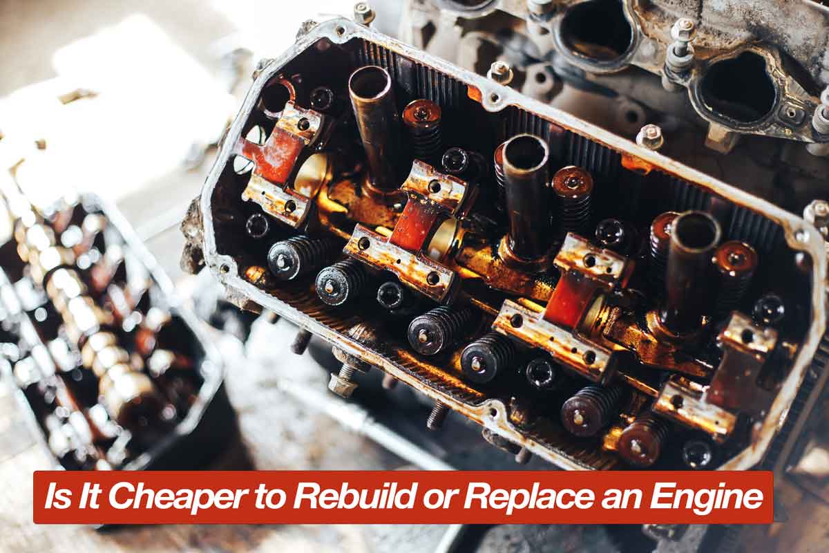 Is It Cheaper to Rebuild or Replace an Engine? Cost-Saving Insights